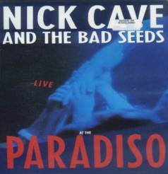 Nick Cave And The Bad Seeds : Live at the Paradiso